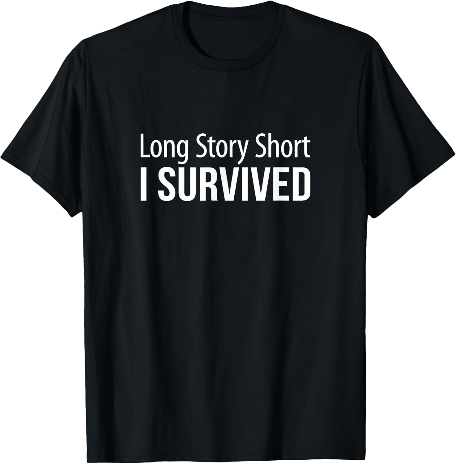 Long Story Short - I Survived - T-Shirt