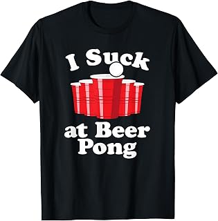 I Suck At Beer Pong Funny Red Cup Party Drinking Game Loser T-Shirt