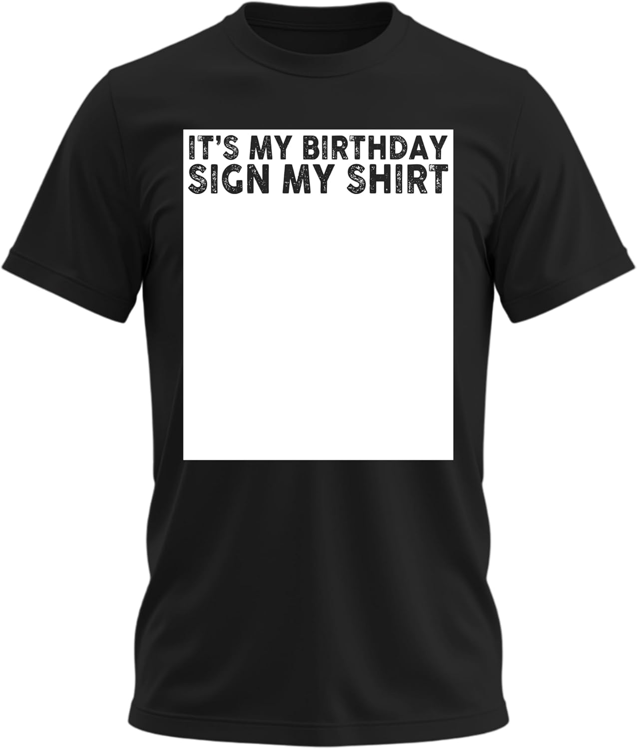 It’s My Birthday Sign My Shirt T-Shirt | Funny Sarcastic Humor Birthday Party Autograph Tee Shirt for Adult, Men, Women