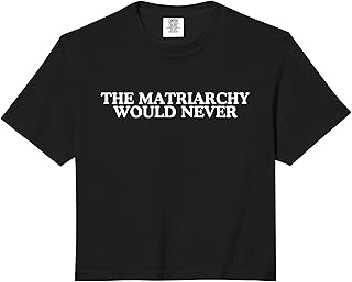 The Matriarchy Would Never Inspiring Feminist Quote Equality Comfort Colors Crop Top