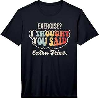Exercise I Thought You Said Extra Fries Funny Saying Performance T-Shirt