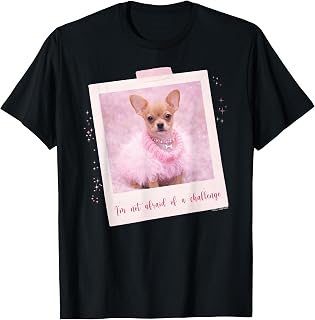 I'm Not Afraid of A Challenge Bruiser Pink Outfit Photo T-Shirt