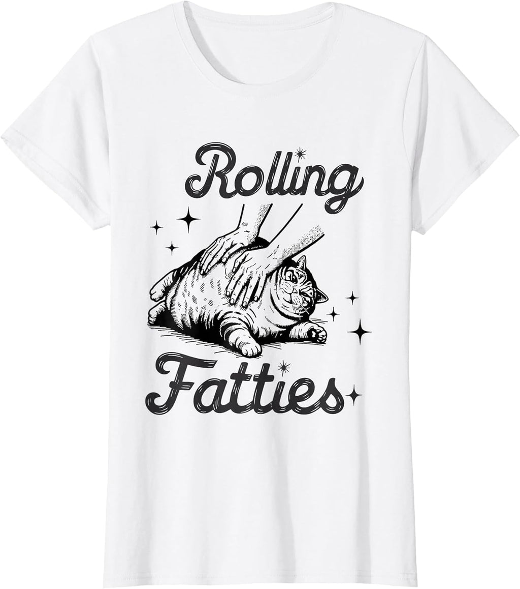 Rolling Fatties Cat Funny Cute Cat Lover Kitten Owner Kitty T-Shirt