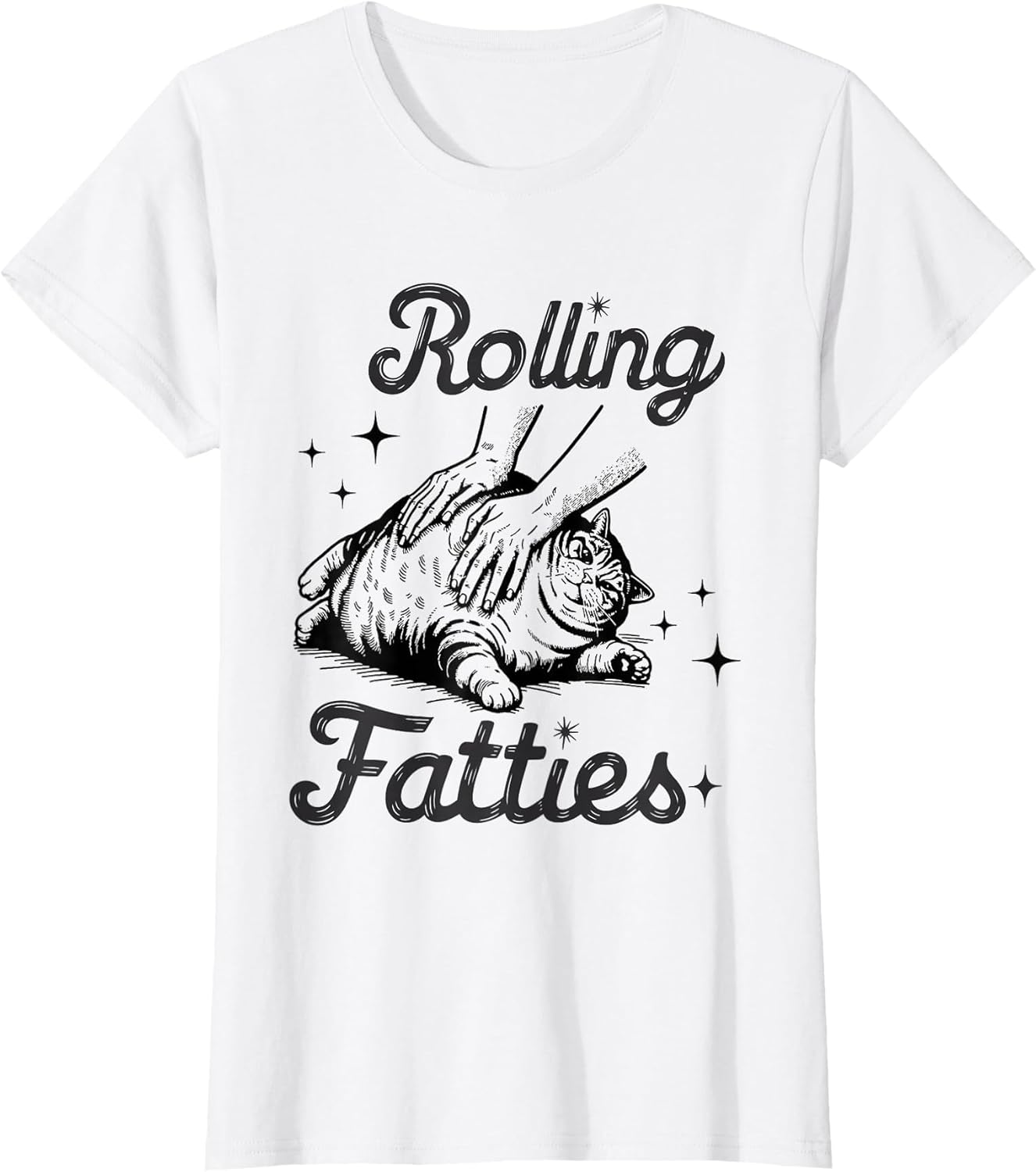 Rolling Fatties Cat Funny Cute Cat Lover Kitten Owner Kitty T-Shirt