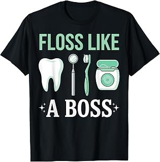 Floss Like A Boss Funny Dental Assistant Dentist Sayings T-Shirt