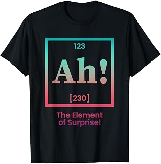 Ah The Element of Surprise Periodic Table Chemistry Sciences T-Shirt
