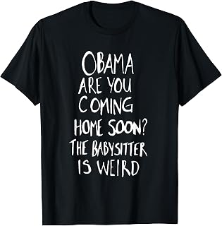 Obama are You Coming Home Soon T-Shirt