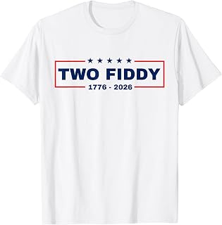 Two Fiddy 2 Fiddy 250th Anniversary Patriotic 4th of July T-Shirt
