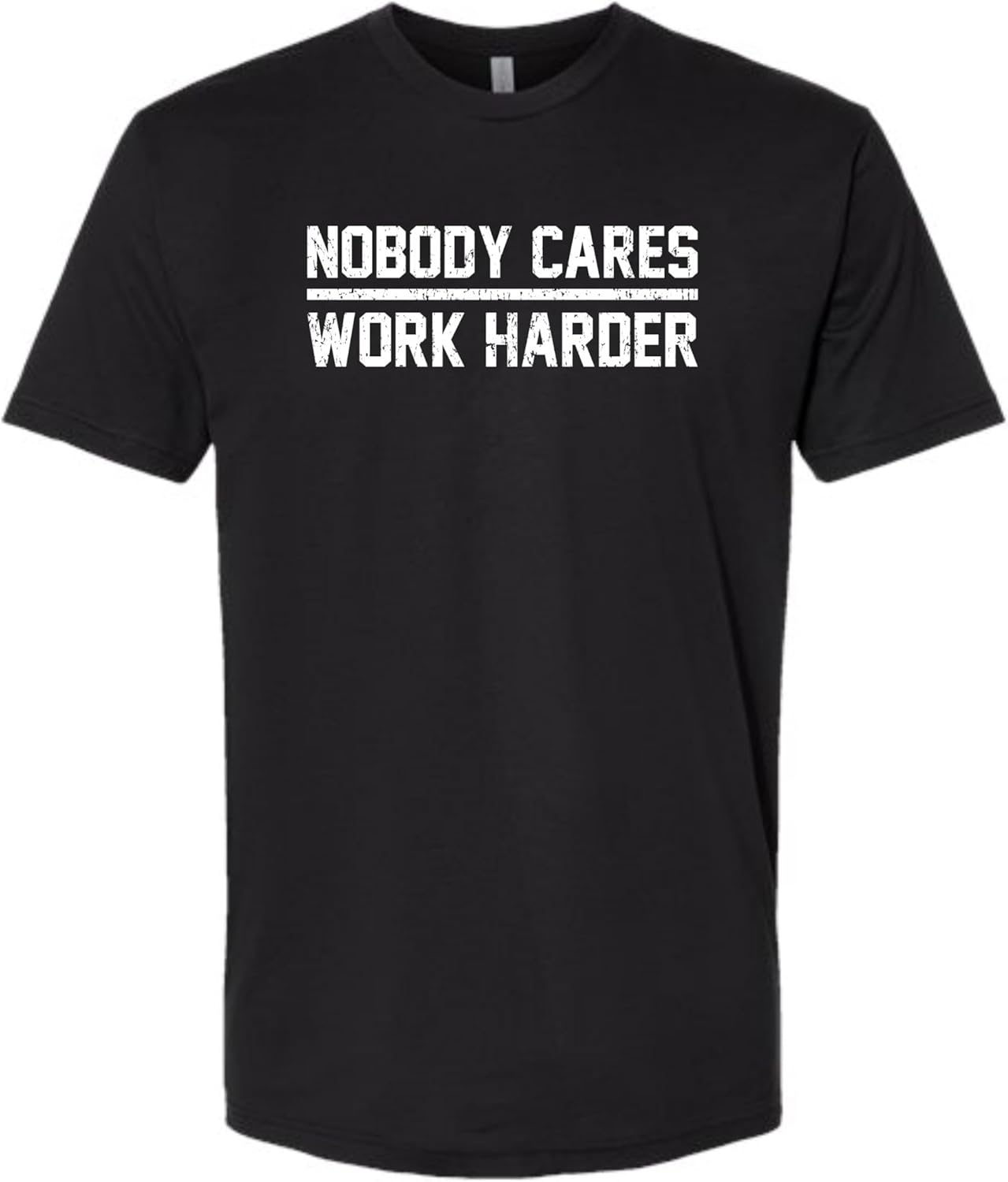 Adult Nobody Cares Work Harder Motivational Quote Deluxe Soft T-Shirt