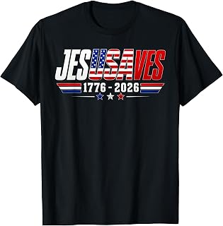 Jesus Saves 1776 2026 USA 250th Anniverary 4th of July T-Shirt