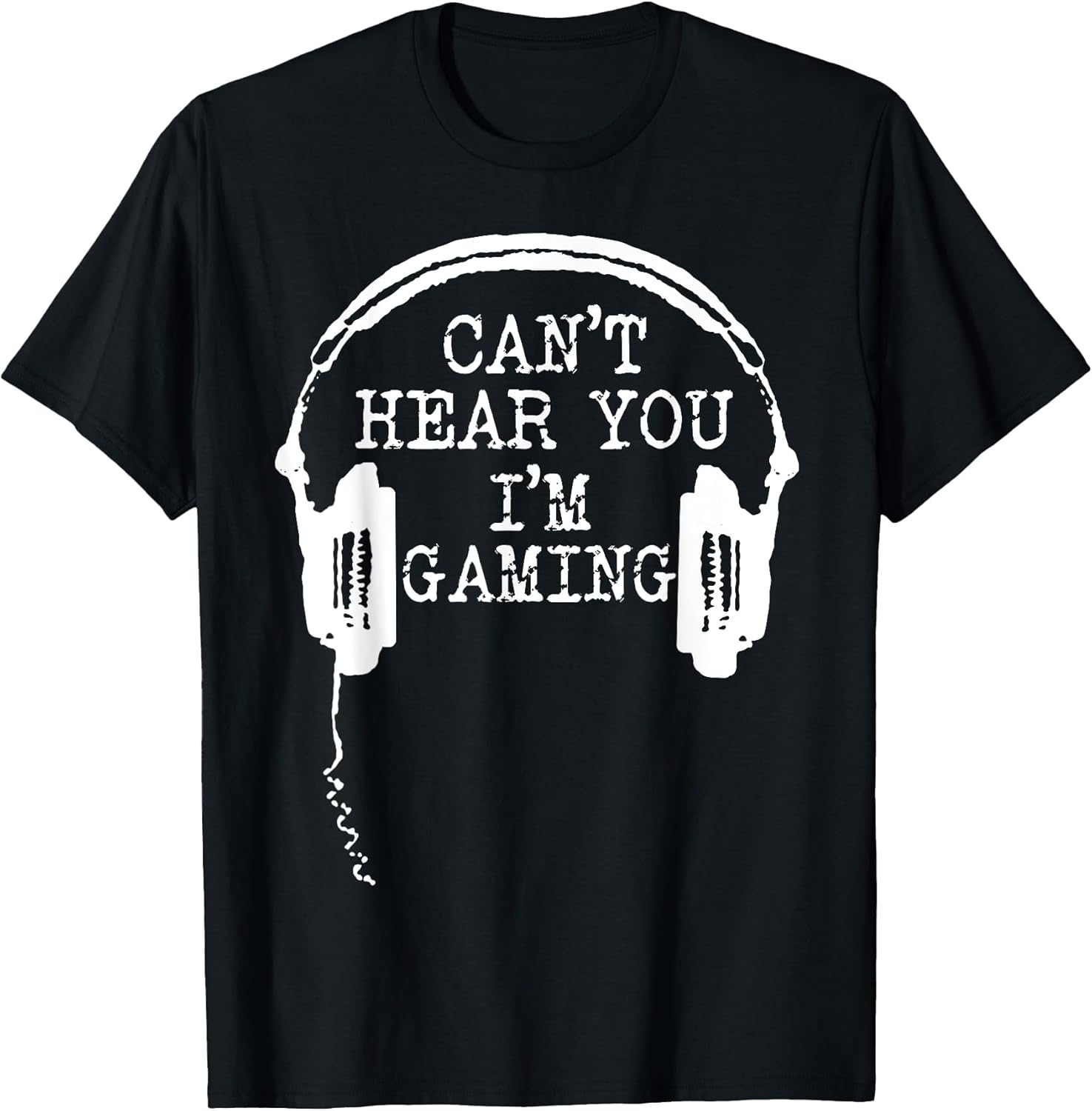 Funny Gamer Headset I Can't Hear You I'm Gaming T-Shirt Small