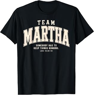 Team Martha Somebody Has to Keep Things Running Christian T-Shirt