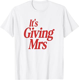t's Giving Mrs Shirt Bride to Be Future Mrs Engagement Party T-Shirt