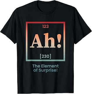 Ah The Element of Surprise Periodic Table Chemistry T-Shirt