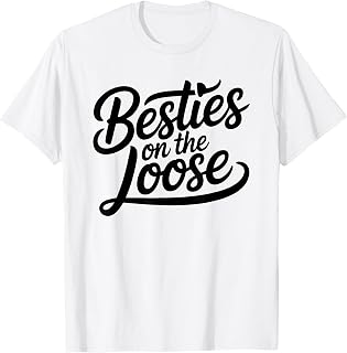 Besties on the Loose T-Shirt