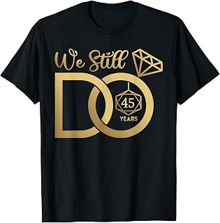 We Still Do 45 Years Funny Couple 45th Wedding Anniversary T-Shirt