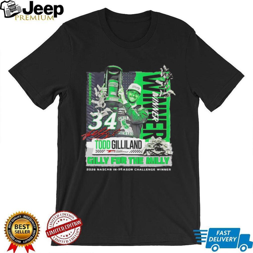 Todd Gilliland Front Row Motorsports Gilly for the Milly 2026 NASCAR Winner shirt