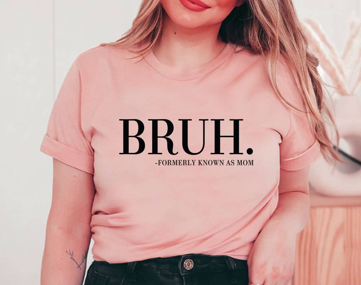 Bruh. Formerly Known As Mom - Funny Mother's Day T-Shirt Hoodie, Sweatshirt | PodTeesHub.com