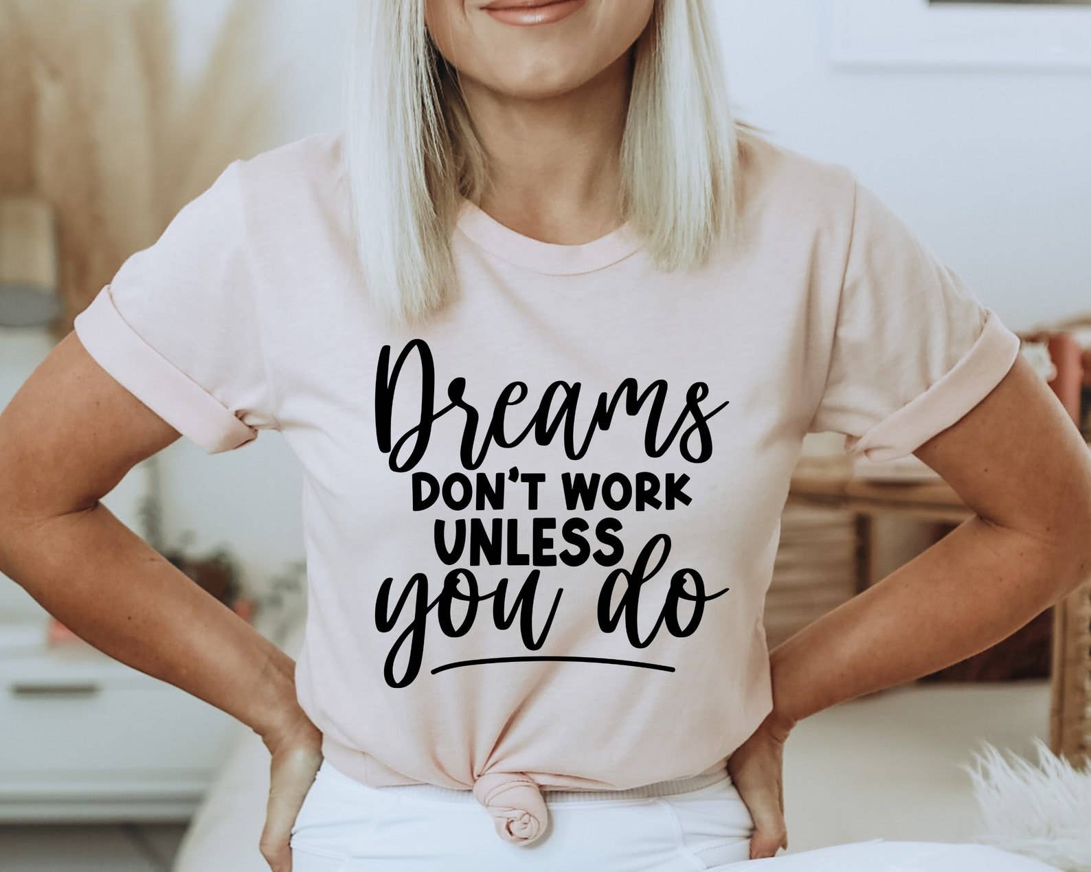 Dreams Don't Work Unless You Do T-Shirt Hoodie, Sweatshirt | PodTeesHub.com