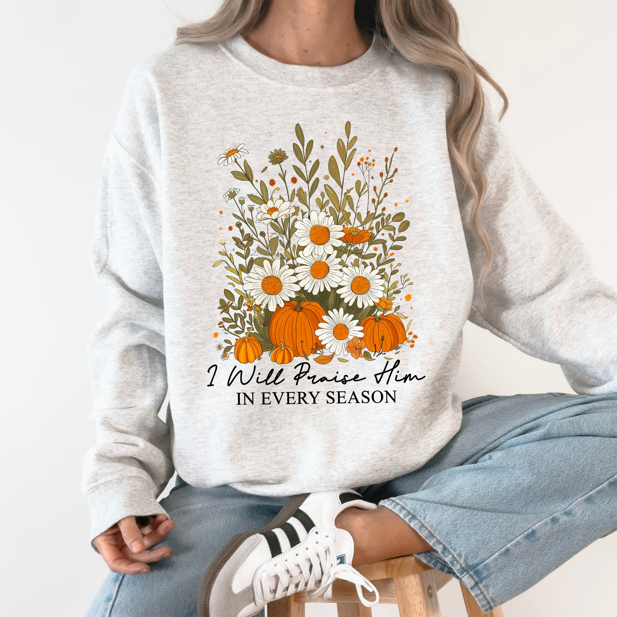 I Will Praise Him in Every Season, Christian Fall Sweatshirt T-Shirts, Hoodie | PodTeesHub.com