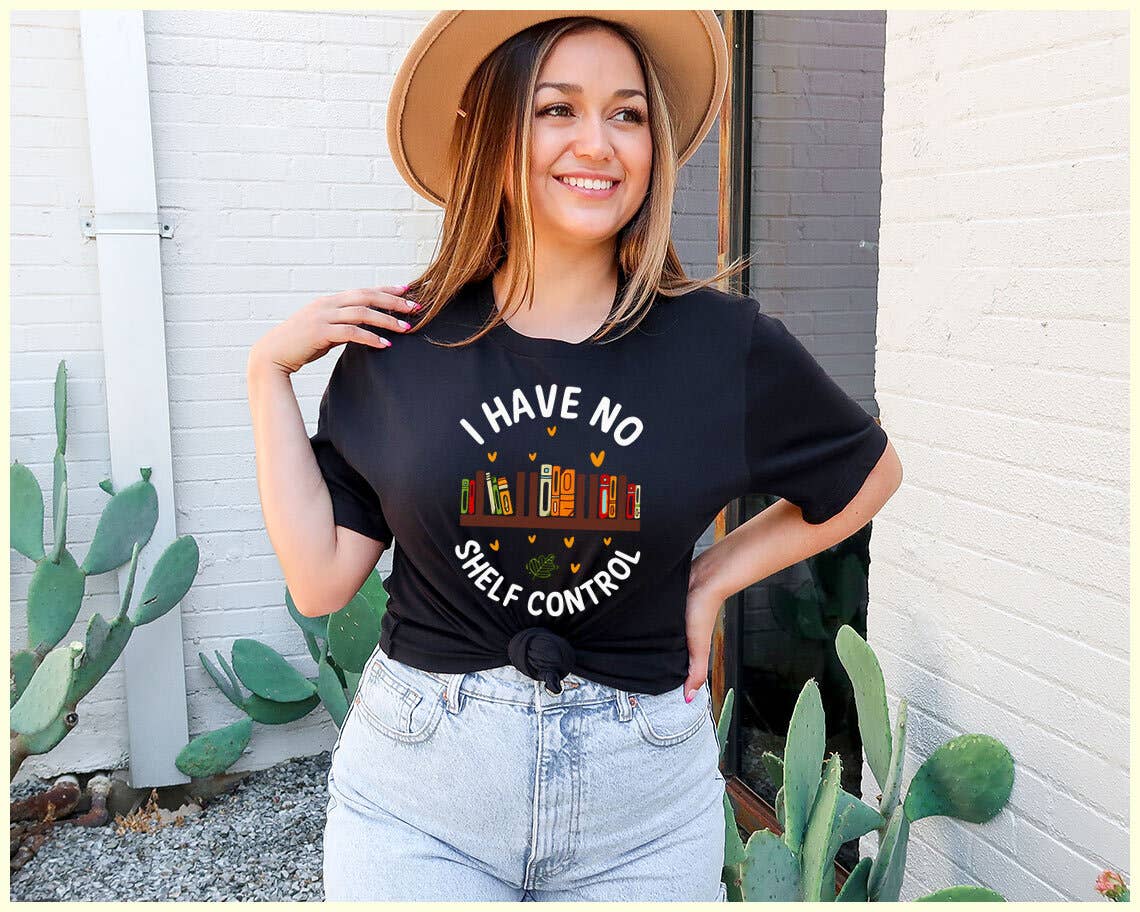 I Have No Shelf Control -  Funny Book Reading Graphic Shirt Hoodie, Sweatshirt | PodTeesHub.com