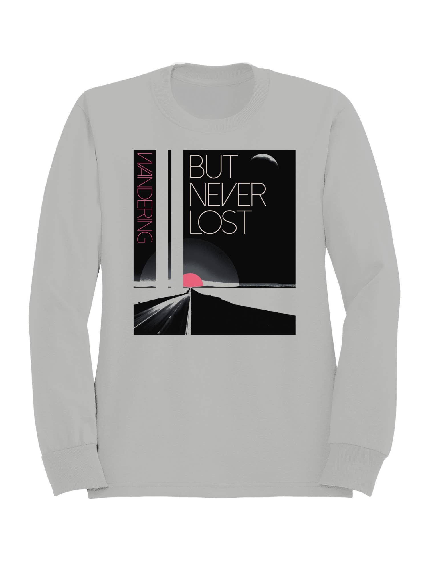 Wandering But Never Lost Design Women's Sweatshirt T-Shirts, Hoodie | PodTeesHub.com
