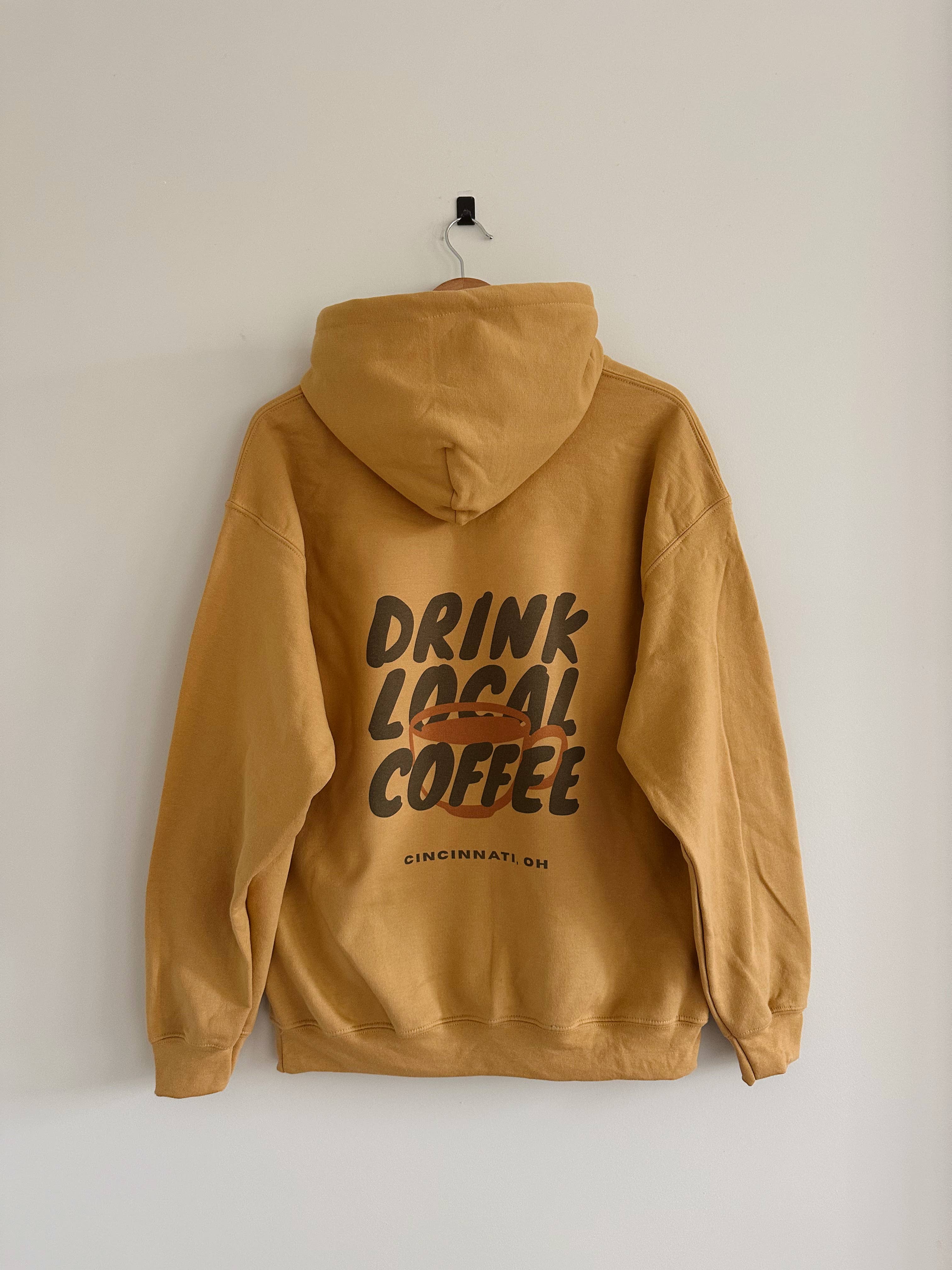 Drink Local Coffee Hoodie - Old Gold (Heavyweight) T-Shirts, Sweatshirt | PodTeesHub.com
