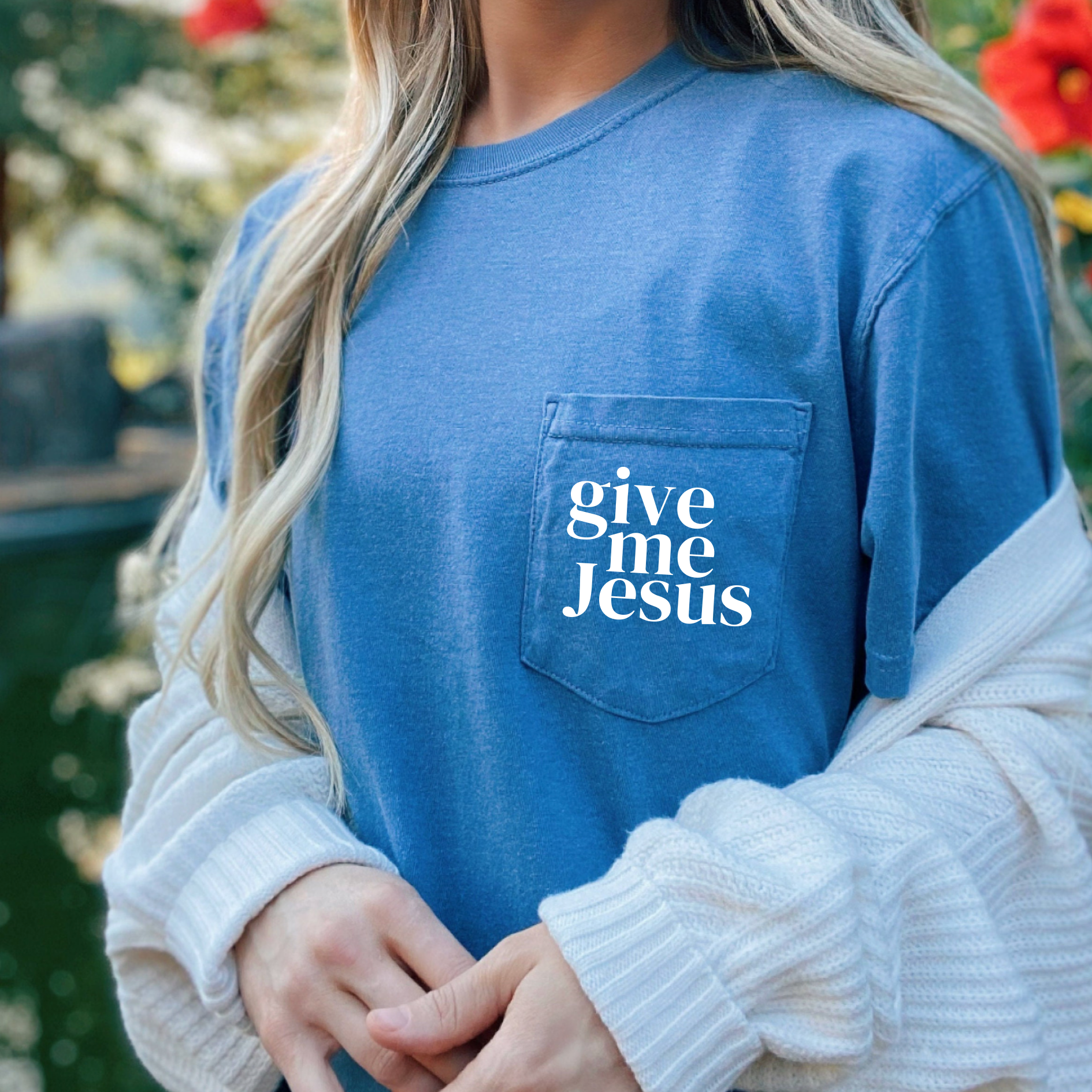 Give Me Jesus Comfort Colors T-Shirt Christian Faith Hoodie, Sweatshirt | PodTeesHub.com