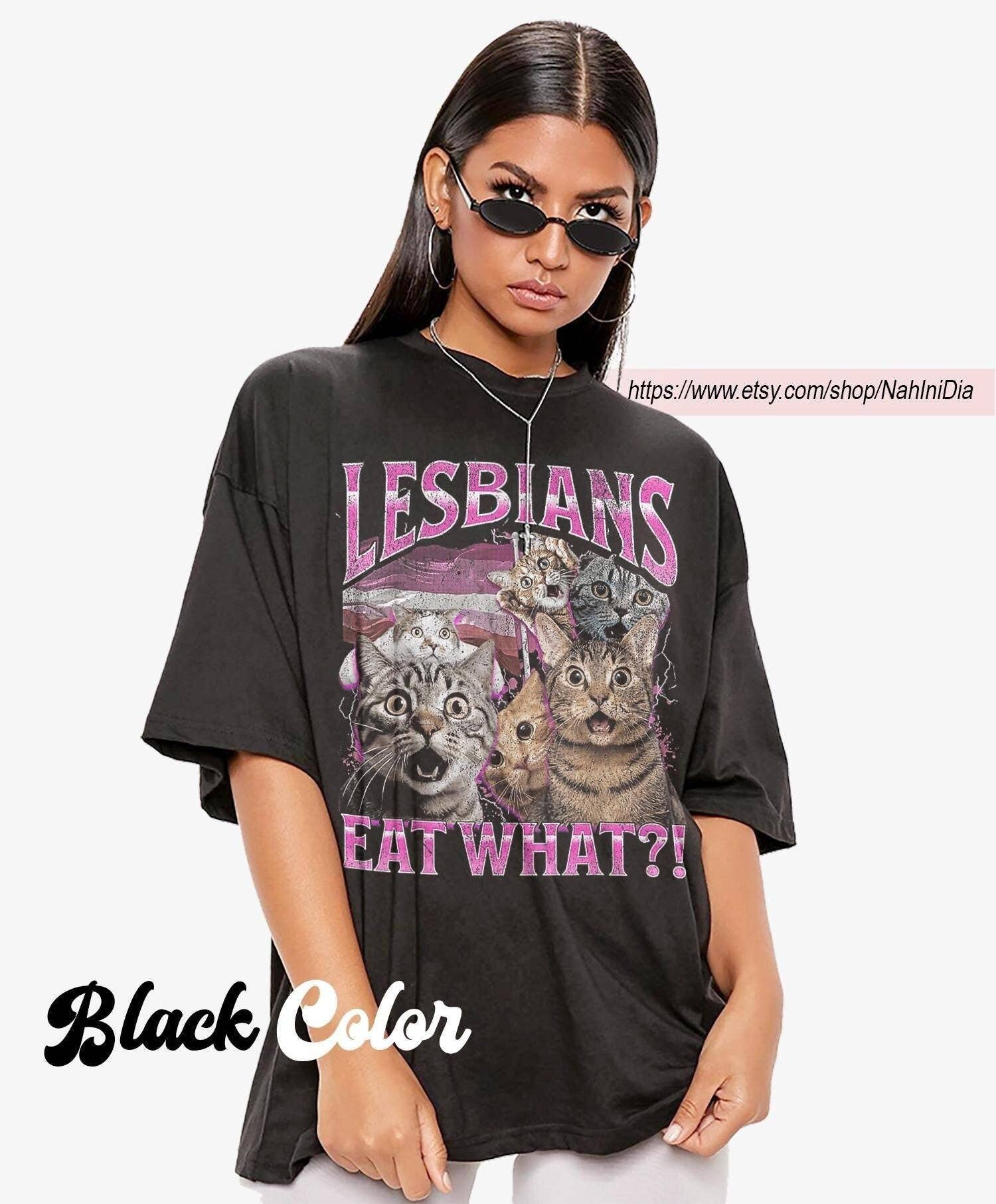 Vintage Lesbians Eat What! Funny Offensive Cat Bootleg Shirt Hoodie, Sweatshirt | PodTeesHub.com