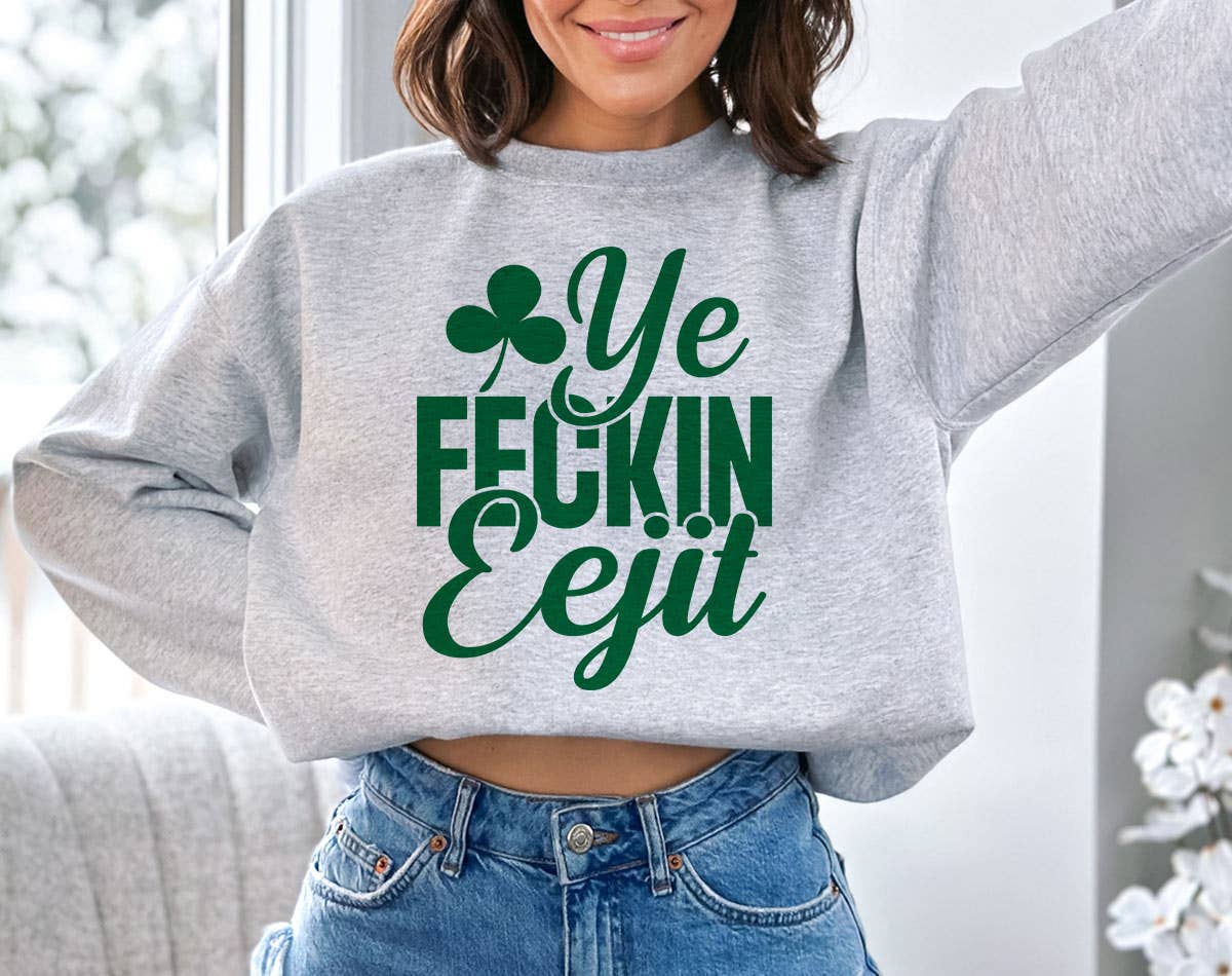 Ye Feckin Eejit- Funny Irish St Patrick's Day Sweatshirt T-Shirts, Hoodie | PodTeesHub.com
