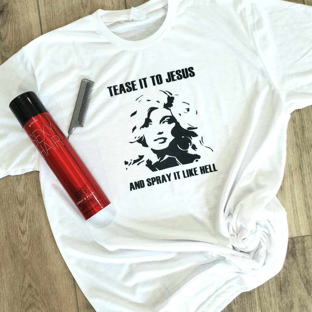 Tease It To Jesus and Spray It Like Hell Graphic Tee Hoodie, Sweatshirt | PodTeesHub.com
