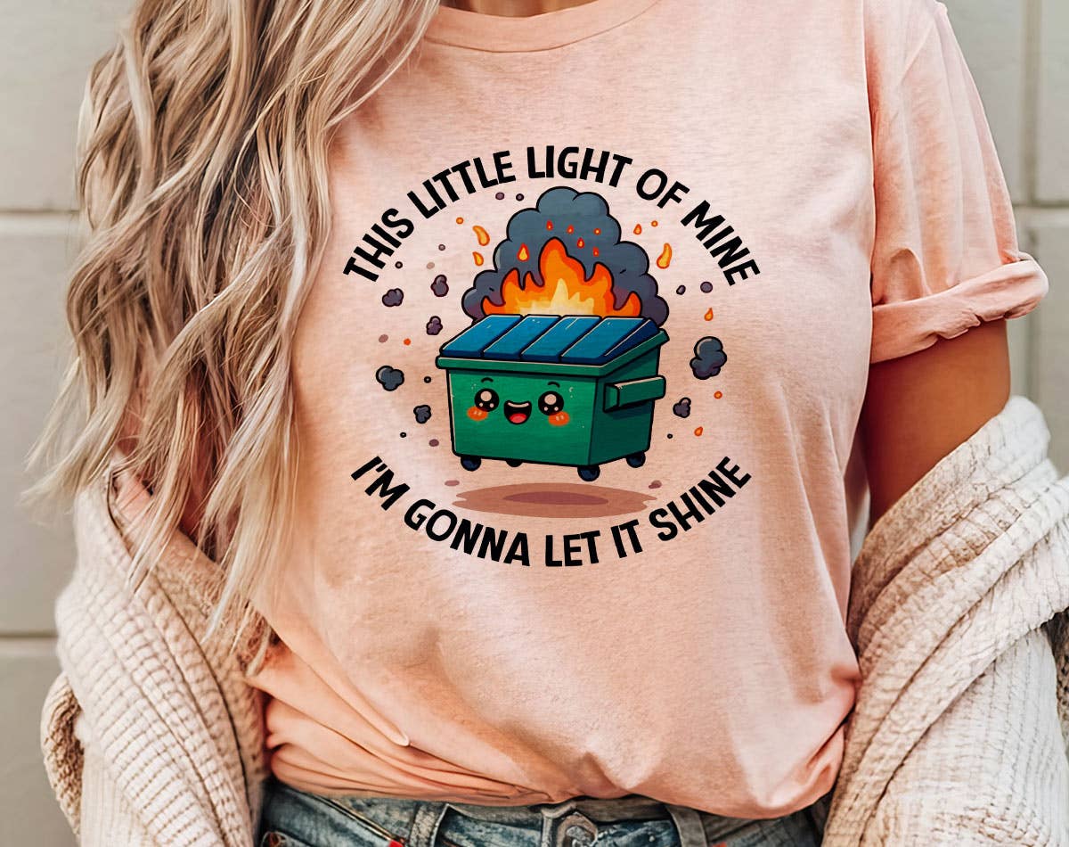 This Little Light of Mine - Funny Dumpster Fire Graphic Tee Hoodie, Sweatshirt | PodTeesHub.com