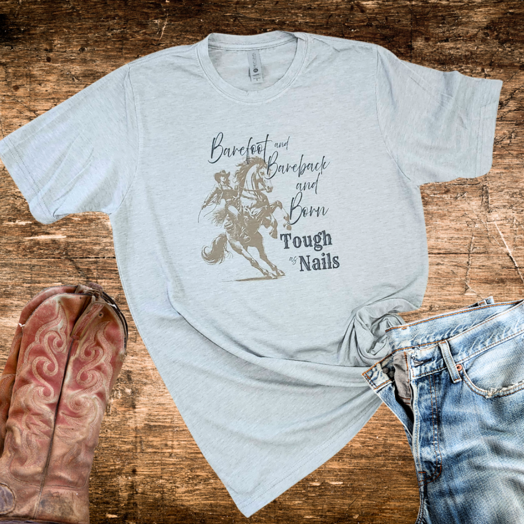 Barefoot & Bareback & Born Tough As Nails Western T-Shirt Hoodie, Sweatshirt | PodTeesHub.com