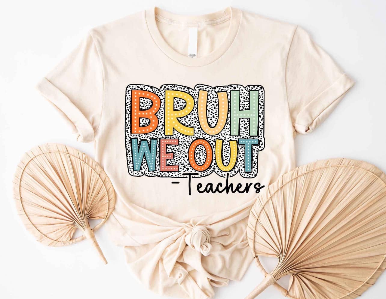 Bruh We Out Teacher Dtf Tee Hoodie, Sweatshirt | PodTeesHub.com