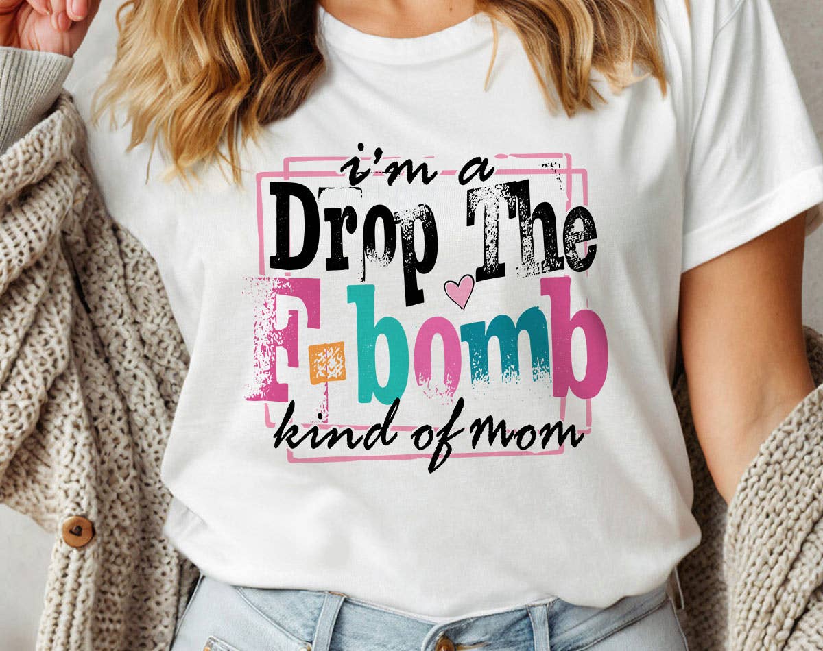 I'm A Drop the F-Word Kind of Mom - Funny Mom T-Shirt Hoodie, Sweatshirt | PodTeesHub.com