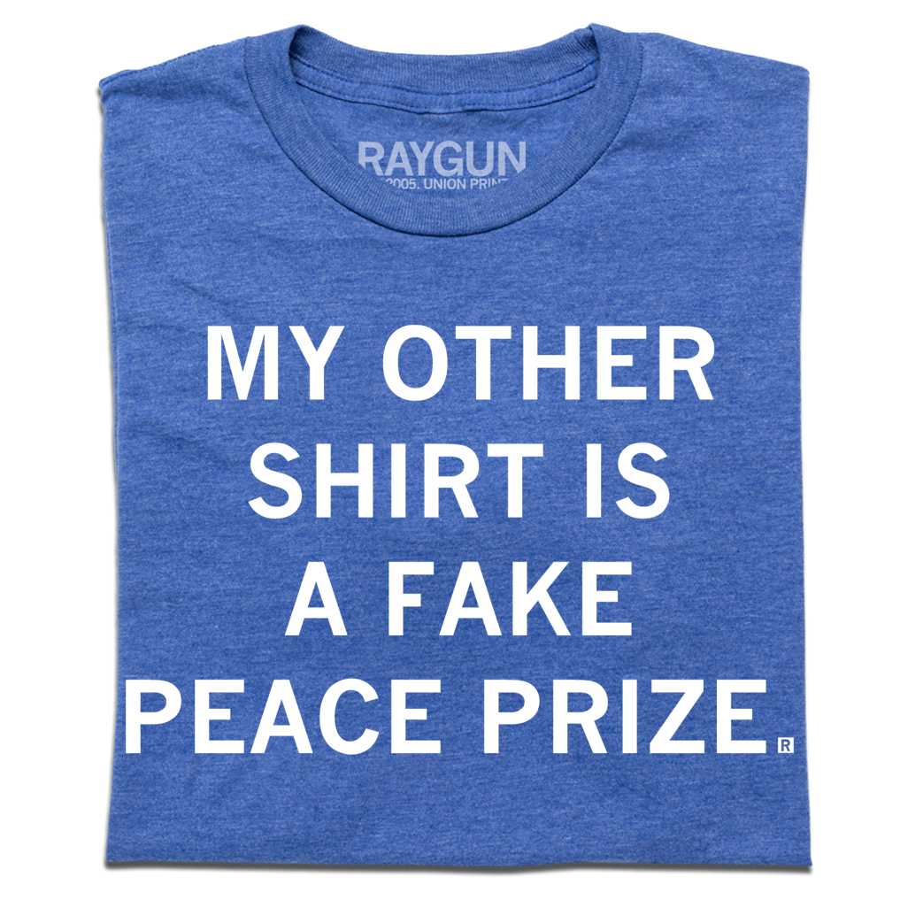 My Other Shirt Is A Fake Peace Prize Hoodie, Sweatshirt | PodTeesHub.com