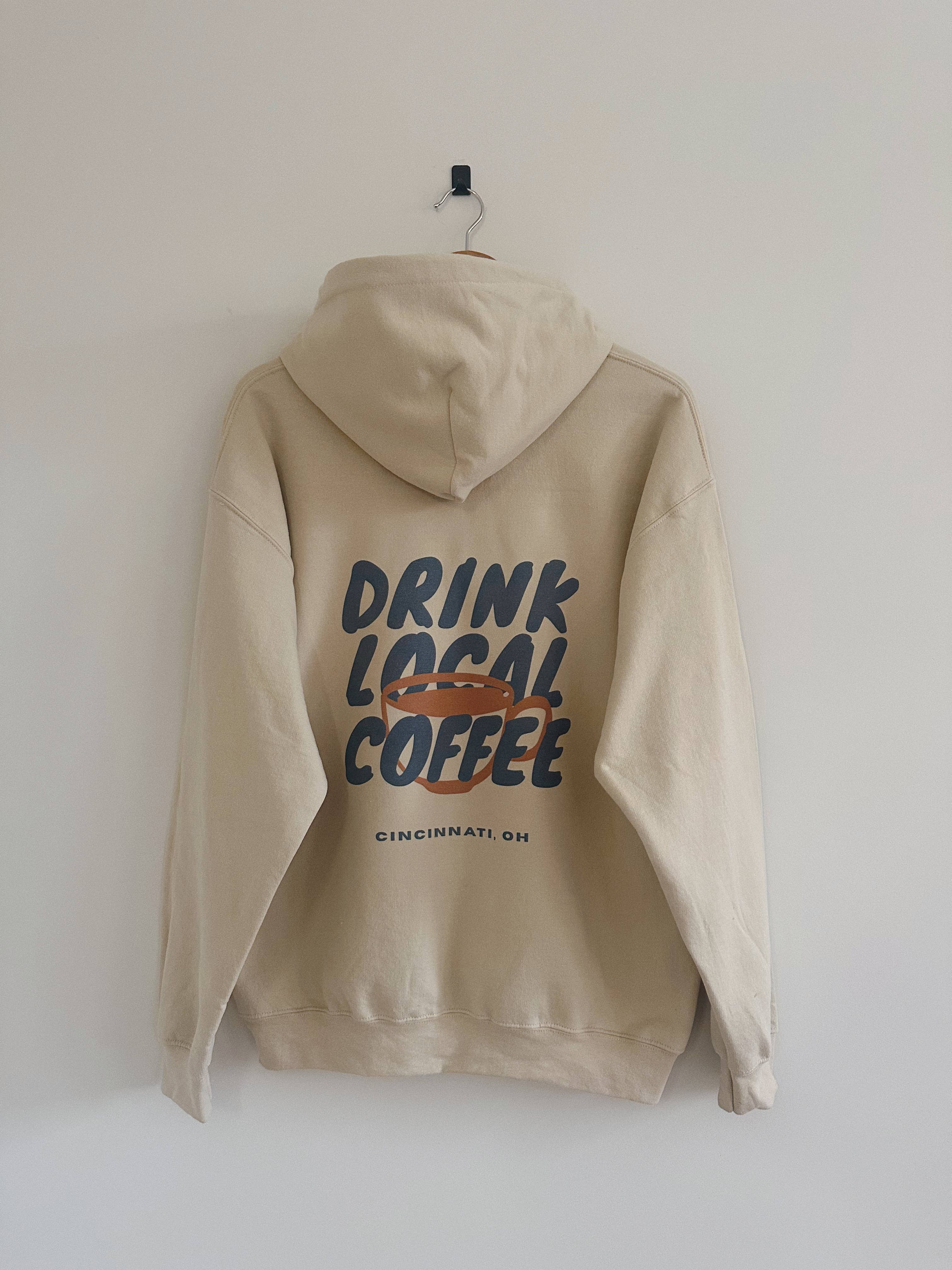 Drink Local Coffee Hoodie - Sand (Heavyweight) T-Shirts, Sweatshirt | PodTeesHub.com