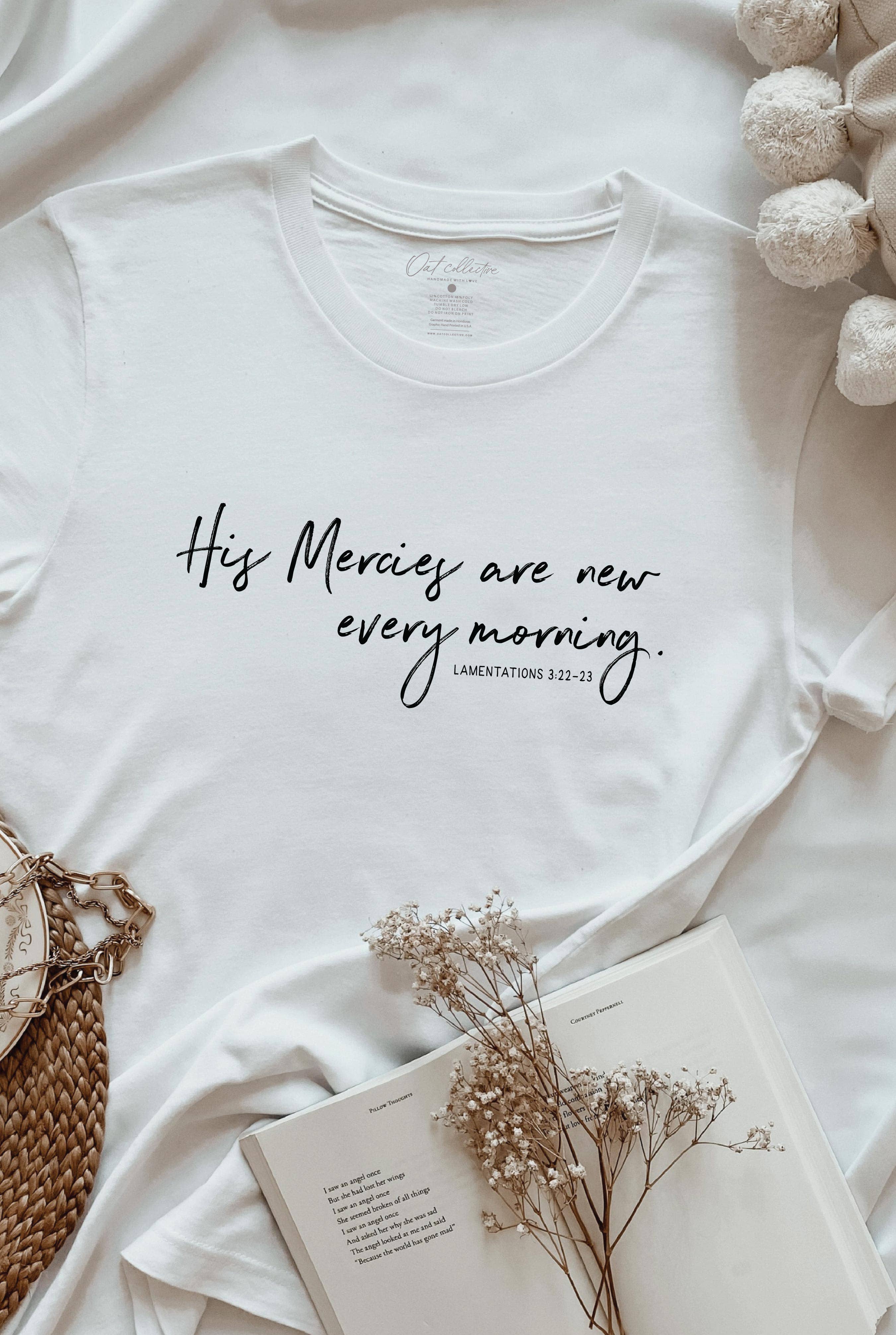 His Mercies Are New Every Morning Graphic T-Shirt Hoodie, Sweatshirt | PodTeesHub.com