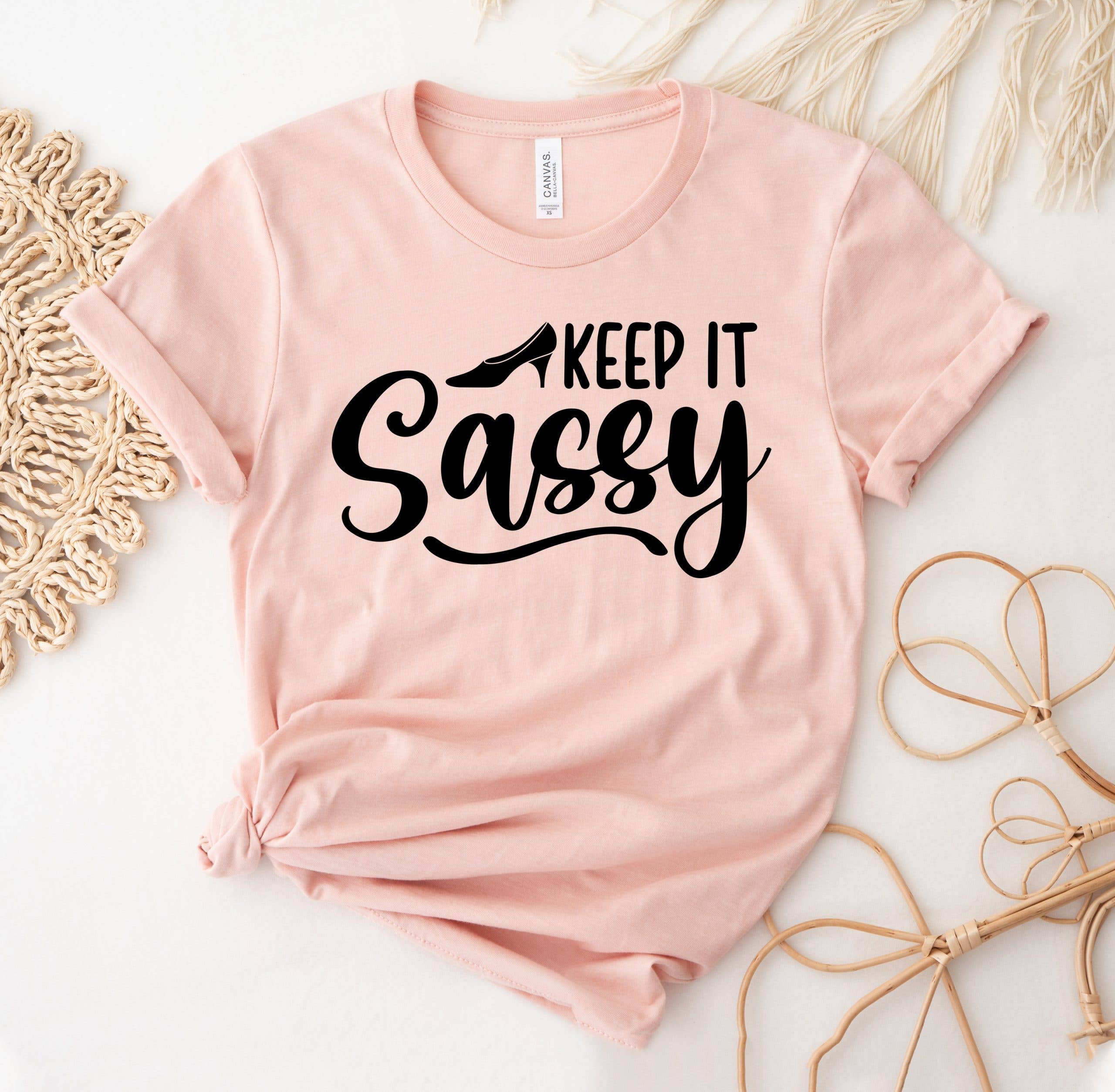 Keep It Sassy T-Shirt Hoodie, Sweatshirt | PodTeesHub.com