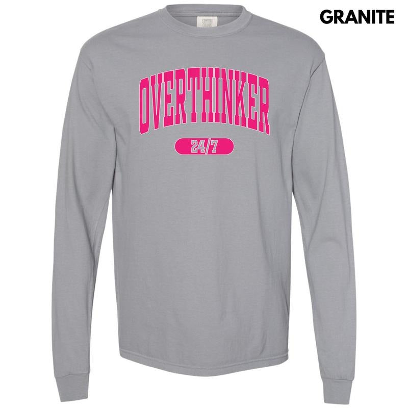 Overthinker 24/7 Long Sleeve Comfort Colors T-Shirt 'NLB' Hoodie, Sweatshirt | PodTeesHub.com