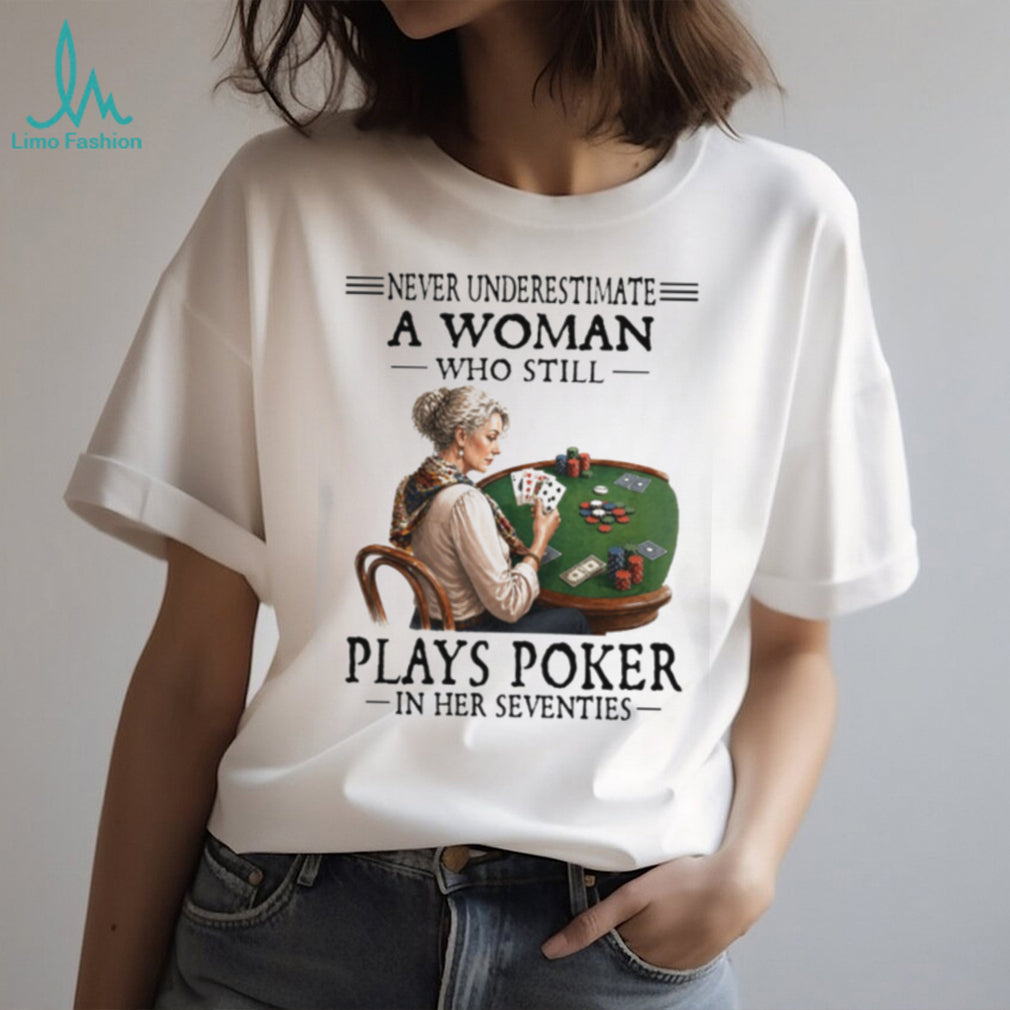 70s Woman Poker Player Never Underestimate Shirt