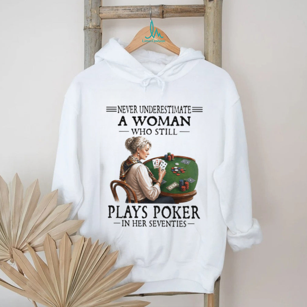 70s Woman Poker Player Never Underestimate Shirt