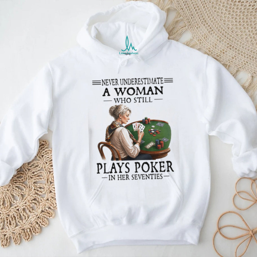 70s Woman Poker Player Never Underestimate Shirt
