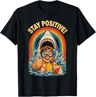 Stay Positive Funny Shark Inspiring Motivational Classic T-Shirt