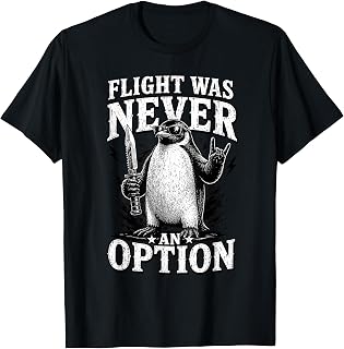 Flight was Never an Option Funny Penguin Humor Meme T-Shirt