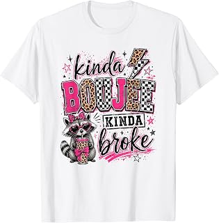 Funny Kinda Boujee Kinda Broke Cute Sarcastic Raccoon T-Shirt