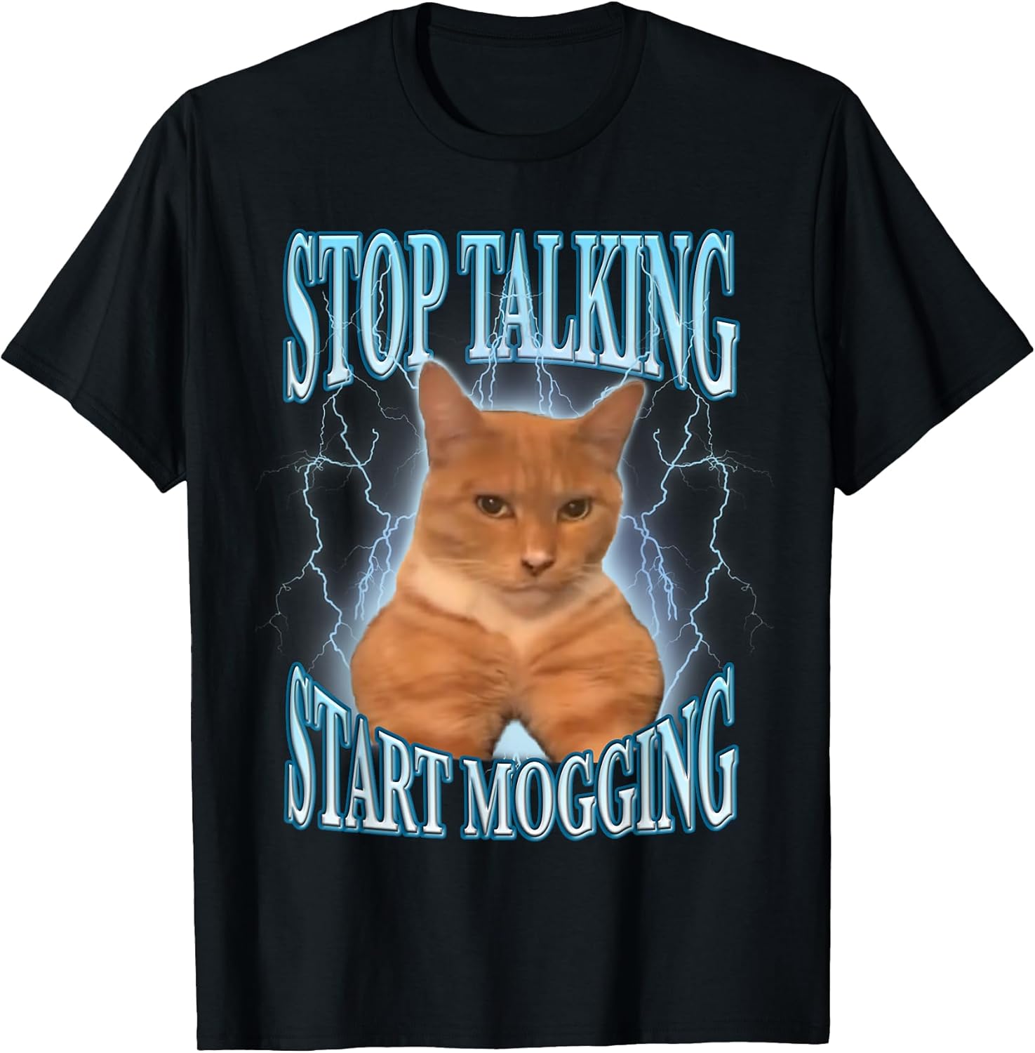 Stop Talking, Start Mogging Funny Cat Meme Mog Men Women Kids T-Shirt