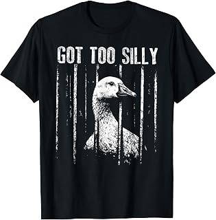 Vintage Got Too Silly Goose Meme Funny Saying T-Shirt