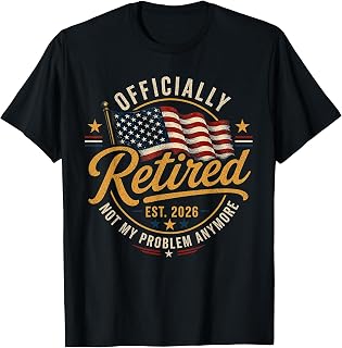 Retirement 2026 Not My Problem Anymore US Flag Retired Funny T-Shirt