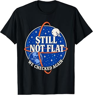 Still Not Flat - We Checked Again Vintage T-Shirt